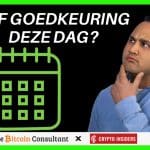 Gaat de bitcoin ETF goedkeuring op deze dag en tijd gebeuren?